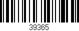 Código de barras (EAN, GTIN, SKU, ISBN): '39365'