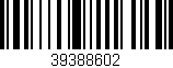 Código de barras (EAN, GTIN, SKU, ISBN): '39388602'