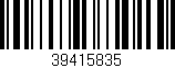 Código de barras (EAN, GTIN, SKU, ISBN): '39415835'