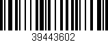 Código de barras (EAN, GTIN, SKU, ISBN): '39443602'