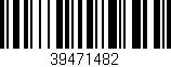Código de barras (EAN, GTIN, SKU, ISBN): '39471482'