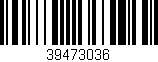 Código de barras (EAN, GTIN, SKU, ISBN): '39473036'