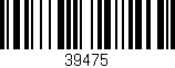 Código de barras (EAN, GTIN, SKU, ISBN): '39475'