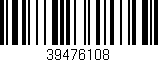 Código de barras (EAN, GTIN, SKU, ISBN): '39476108'