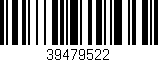 Código de barras (EAN, GTIN, SKU, ISBN): '39479522'