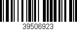 Código de barras (EAN, GTIN, SKU, ISBN): '39506923'