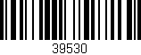Código de barras (EAN, GTIN, SKU, ISBN): '39530'