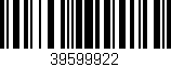 Código de barras (EAN, GTIN, SKU, ISBN): '39599922'