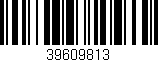Código de barras (EAN, GTIN, SKU, ISBN): '39609813'