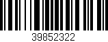 Código de barras (EAN, GTIN, SKU, ISBN): '39852322'