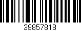 Código de barras (EAN, GTIN, SKU, ISBN): '39857818'