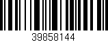 Código de barras (EAN, GTIN, SKU, ISBN): '39858144'