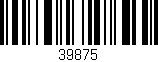 Código de barras (EAN, GTIN, SKU, ISBN): '39875'