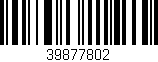 Código de barras (EAN, GTIN, SKU, ISBN): '39877802'