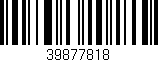 Código de barras (EAN, GTIN, SKU, ISBN): '39877818'