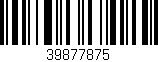Código de barras (EAN, GTIN, SKU, ISBN): '39877875'