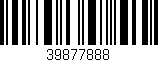 Código de barras (EAN, GTIN, SKU, ISBN): '39877888'