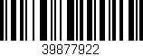Código de barras (EAN, GTIN, SKU, ISBN): '39877922'