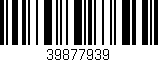 Código de barras (EAN, GTIN, SKU, ISBN): '39877939'