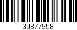 Código de barras (EAN, GTIN, SKU, ISBN): '39877958'