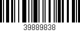 Código de barras (EAN, GTIN, SKU, ISBN): '39889838'