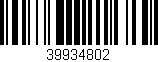 Código de barras (EAN, GTIN, SKU, ISBN): '39934802'