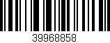 Código de barras (EAN, GTIN, SKU, ISBN): '39968858'