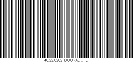 Código de barras (EAN, GTIN, SKU, ISBN): '40.22.0202/DOURADO_U'