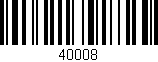 Código de barras (EAN, GTIN, SKU, ISBN): '40008'