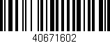 Código de barras (EAN, GTIN, SKU, ISBN): '40671602'