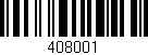 Código de barras (EAN, GTIN, SKU, ISBN): '408001'