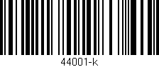 Código de barras (EAN, GTIN, SKU, ISBN): '44001-k'