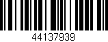Código de barras (EAN, GTIN, SKU, ISBN): '44137939'