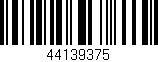 Código de barras (EAN, GTIN, SKU, ISBN): '44139375'