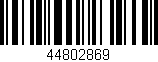 Código de barras (EAN, GTIN, SKU, ISBN): '44802869'