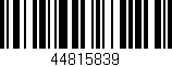 Código de barras (EAN, GTIN, SKU, ISBN): '44815839'