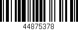 Código de barras (EAN, GTIN, SKU, ISBN): '44875378'