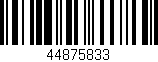 Código de barras (EAN, GTIN, SKU, ISBN): '44875833'