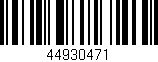 Código de barras (EAN, GTIN, SKU, ISBN): '44930471'