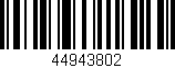 Código de barras (EAN, GTIN, SKU, ISBN): '44943802'