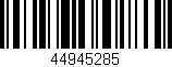 Código de barras (EAN, GTIN, SKU, ISBN): '44945285'