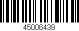 Código de barras (EAN, GTIN, SKU, ISBN): '45006439'