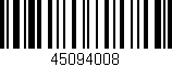Código de barras (EAN, GTIN, SKU, ISBN): '45094008'