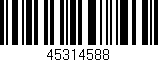 Código de barras (EAN, GTIN, SKU, ISBN): '45314588'