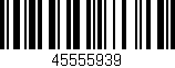 Código de barras (EAN, GTIN, SKU, ISBN): '45555939'