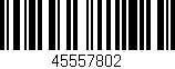 Código de barras (EAN, GTIN, SKU, ISBN): '45557802'