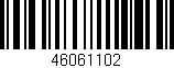 Código de barras (EAN, GTIN, SKU, ISBN): '46061102'