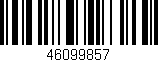 Código de barras (EAN, GTIN, SKU, ISBN): '46099857'