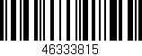 Código de barras (EAN, GTIN, SKU, ISBN): '46333815'
