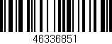 Código de barras (EAN, GTIN, SKU, ISBN): '46336851'